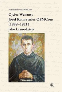 Ojciec Wenanty Józef Katarzyniec OFMConv Ojciec Wenanty Józef Katarzyniec OFMConv