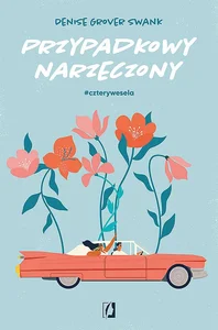Przypadkowy narzeczony Cztery wesela Tom 1 Przypadkowy narzeczony Cztery wesela Tom 1
