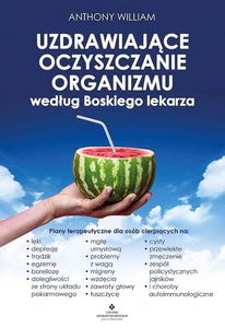 Uzdrawiające oczyszczanie organizmu według Boskiego lekarza.
