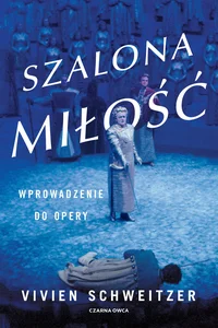 Szalona miłość Wprowadzenie do opery