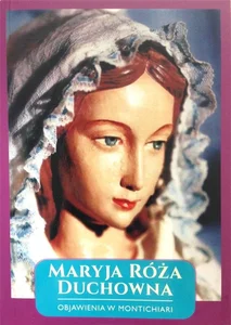 Maryja Róża Duchowna - Objawienia w Montichiari... Maryja Róża Duchowna - Objawienia w Montichiari...