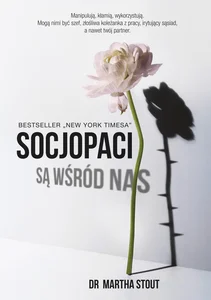 Socjopaci są wśród nas Ludzie bez sumienia kontra reszta świata Socjopaci są wśród nas Ludzie bez sumienia kontra reszta świata