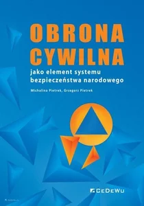 Obrona cywilna jako element systemu bezpieczeństwa narodowego Obrona cywilna jako element systemu bezpieczeństwa narodowego
