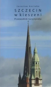Szczecin w kieszeni Przewodnik turystyczny