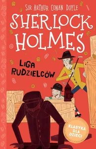Klasyka dla dzieci Sherlock Holmes Tom 5 Liga rudzielców Klasyka dla dzieci Sherlock Holmes Tom 5 Liga rudzielców