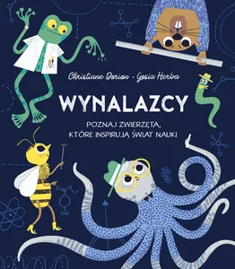 Wynalazcy Poznaj zwierzęta, które inspirują świat nauki