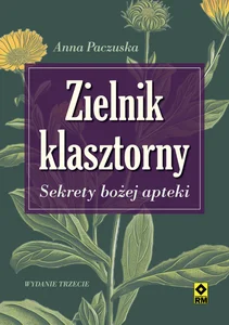 Zielnik klasztorny Sekrety bożej apteki