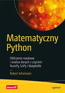 Matematyczny Python Obliczenia naukowe i analiza danych z użyciem NumPy, SciPy i Matplotlib