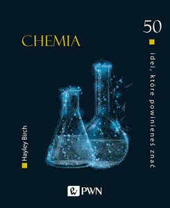 50 idei które powinieneś znać Chemia 50 idei które powinieneś znać Chemia