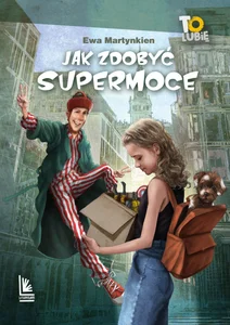 Jak zdobyć supermoce Jak zdobyć supermoce