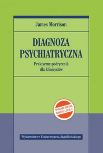 Diagnoza psychiatryczna Praktyczny podręcznik dla klinicystów