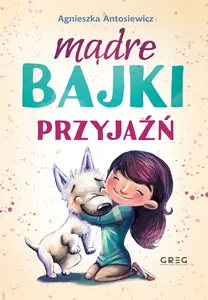 Mądre bajki przyjaźń