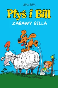 Ptyś i Bill Tom 8 Zabawy Billa