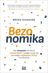 Bezonomika Jak Amazon zmienia nasze życie i czego uczą się od niego najlepsze firmy na świecie
