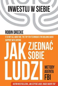 Jak zjednać sobie ludzi Metody agenta FBI