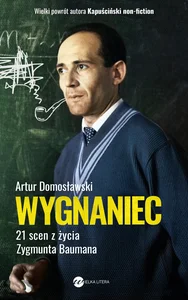 Wygnaniec 21 scen z życia Zygmunta Baumana Wygnaniec 21 scen z życia Zygmunta Baumana