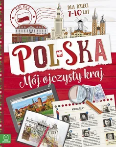 Polska Mój ojczysty kraj Dla dzieci 7-10 lat