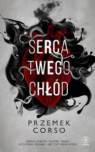 Serca twego chłód Serca twego chłód