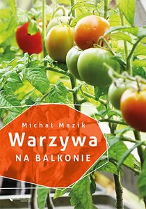 Warzywa na balkonie Warzywa na balkonie