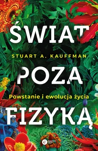 Świat poza fizyką Powstanie i ewolucja życia