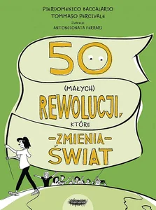 50 (małych) rewolucji, które zmienią świat 50 (małych) rewolucji, które zmienią świat