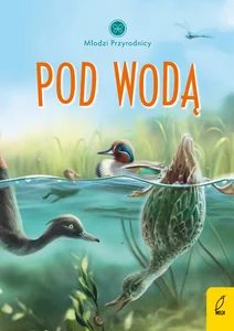 Młodzi przyrodnicy Pod wodą