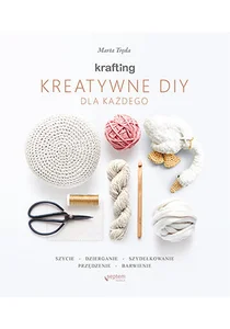 Krafting Kreatywne DIY dla każdego Krafting Kreatywne DIY dla każdego