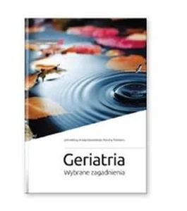 Geriatria Wybrane zagadnienia Geriatria Wybrane zagadnienia