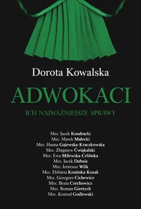 Adwokaci. Ich najważniejsze sprawy Adwokaci. Ich najważniejsze sprawy