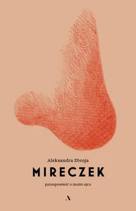 Mireczek Patoopowieść o moim ojcu