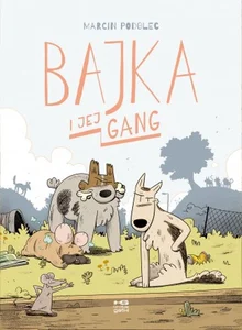 Bajka i jej gang Bajka i jej gang