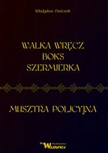 Walka wręcz Boks Szermierka Musztra policyjna
