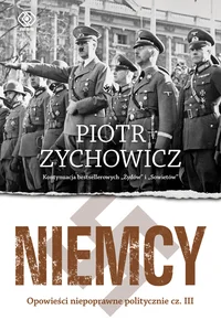 Niemcy Opowieści niepoprawne politycznie cz.III Niemcy Opowieści niepoprawne politycznie cz.III