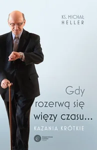Gdy rozerwą się więzy czasu Kazania krótkie Gdy rozerwą się więzy czasu Kazania krótkie