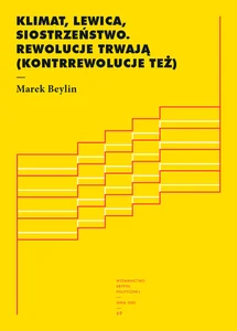 Klimat lewica siostrzeństwo Rewolucje trwają (kontrrewolucje też) Klimat lewica siostrzeństwo Rewolucje trwają (kontrrewolucje też)