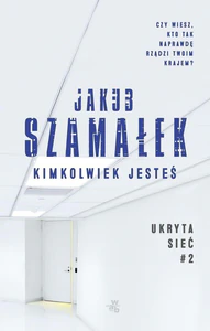 Kimkolwiek jesteś ukryta sieć Tom 2 wyd. kieszonkowe Kimkolwiek jesteś ukryta sieć Tom 2 wyd. kieszonkowe