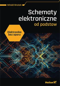 Elektronika bez oporu Schematy elektroniczne od podstaw