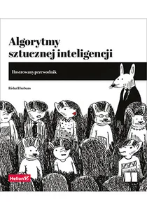 Algorytmy sztucznej inteligencji Ilustrowany przewodnik Algorytmy sztucznej inteligencji Ilustrowany przewodnik