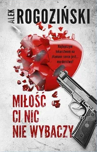 Miłość ci nic nie wybaczy wyd. kieszonkowe Miłość ci nic nie wybaczy wyd. kieszonkowe