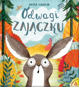 Odwagi zajączku Odwagi zajączku