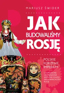 Jak budowaliśmy Rosję Jak budowaliśmy Rosję