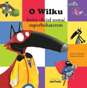 O Wilku który chciał zostać superbohaterem