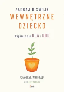 Zadbaj o swoje wewnętrzne dziecko Wsparcie dla DDA i DDD