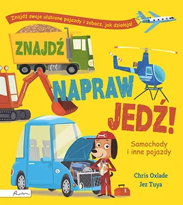 Znajdź, napraw, jedź! Samochody i inne pojazdy Znajdź, napraw, jedź! Samochody i inne pojazdy