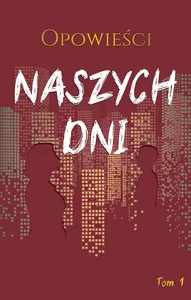 Opowieści naszych dni Opowieści naszych dni