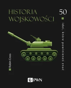 50 idei które powinieneś znać. Historia wojskowości 50 idei które powinieneś znać. Historia wojskowości