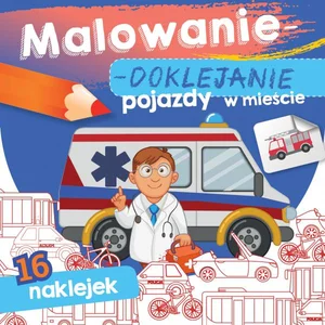 Pojazdy w mieście. Malowanie-doklejanie Pojazdy w mieście. Malowanie-doklejanie