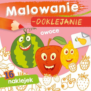Owoce. Malowanie-doklejanie Owoce. Malowanie-doklejanie