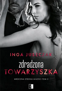 Zdradzona towarzyszka. Mroczna strona miłości. Tom 2