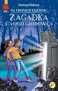 Na tropach tajemnic Tom 2 Zagadka starego grobowca